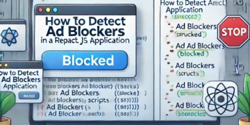 How to Detect Ad Blockers in a React.js Application 11 How to Detect Ad Blockers in a React.js Application
